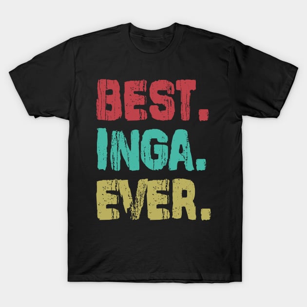 Inga, Best Name Ever, Name , Birthday, Middle name, FamilyInga Middle Name T-Shirt by huntee store